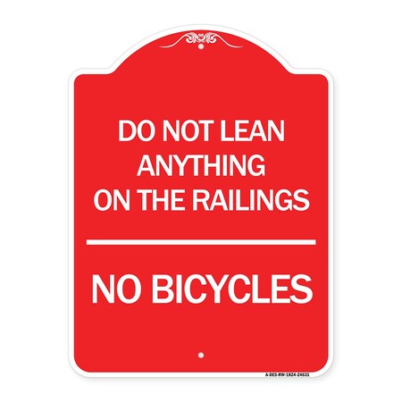 Signmission Do Not Lean Anything on Railings-No Bicycles, Red & White Aluminum Sign, 18" x 24", RW-1824-24631 A-DES-RW-1824-24631